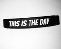 "This Is The Day" Wristbands