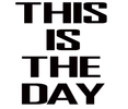 "This Is The Day" T-Shirt