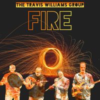 Fire by The Travis Williams Group