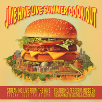 JIVE HIVE LIVE SUMMER COOK OUT feat. The Sugar Hold, The Greetings & Boss Crowley (HIVE STREAM)