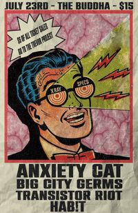 Big City Germs w/ Anxiety Cat, Transistor Riot, Hab!t