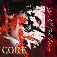 We All Fall Down by CORE