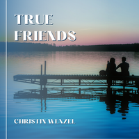True friends von Christin Wenzel