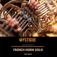 MYSTIQUE - (French Horn Solo) by Gary Gazlay
