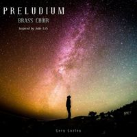 PRELUDIUM - (Brass Choir and limited percussion) by Gary Gazlay