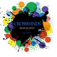 CROSSWINDS - (Brass Quartet) by Gary Gazlay