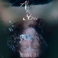 Down & Out by Alive In Stone