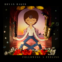 Following a Feeling by Bryan Baker