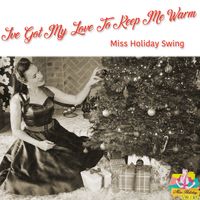 I've Got My Love to Keep Me Warm EP by Miss Holiday Swing
