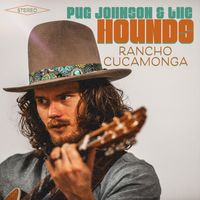 Rancho Cucamonga by Pug Johnson and The Hounds