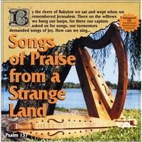 Songs of Praise From a Strange Land