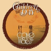 Come to the Waters - Children of the Day