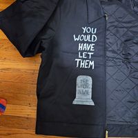 "You would have let them" jacket