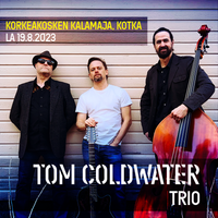 Tom Coldwater Trio @ Korkeakosken kalamaja