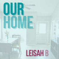 Our Home by Leisah B