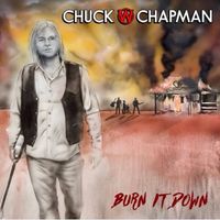                                                       Burn It Down by Chuck W Chapman