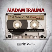 The Calm B4 The Come UP  "Stick Freestyle" by Madam Trauma