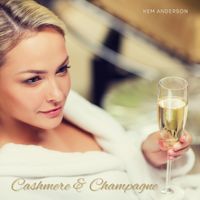 Cashmere & Champagne by Kem Anderson