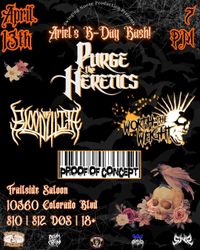 SNP: Ariel's Bday Bash w/ Purge The Heretics, Blood of Lilith, Worth the Weight & Proof of Concept