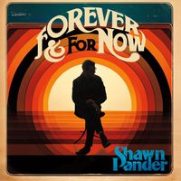 Forever & For Now by Shawn Pander