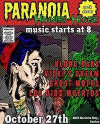 Paranoia Haunted House: Featuring Los Ojos Muertos, Ghost Moths, Blood Oaks, Vickis Dream