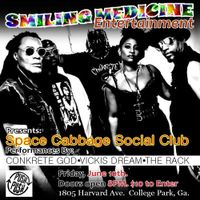 Smiling Medicine Entertainment Presents: Space Cabbage Social Club-Featuring: Conkrete God / Vickis Dream / The Rack