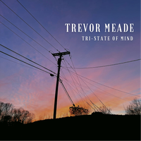 Tri-State of Mind by Trevor Meade