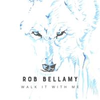 Walk It With Me by Rob Bellamy