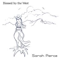 Blessed BY The West by Sarah Pierce