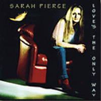 Love's The Only Way by Sarah pierce