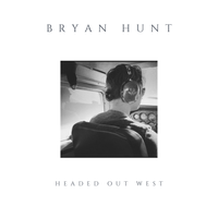 Headed Out West by Bryan Hunt