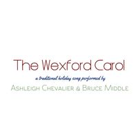 The Wexford Carol - Christmas Single by Ashleigh Chevalier w/ Bruce Middle