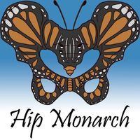 Hip Monarch by Hip Monarch