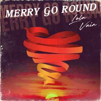 Merry Go Round by Lola Vain