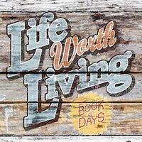 Life Worth Living