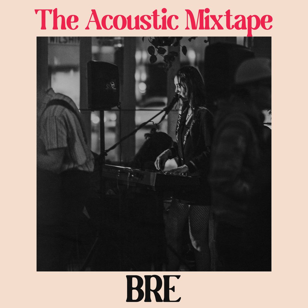 BRE, The Acoustic Mixtape