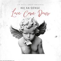 Love Come Down by Koi Ka-dense