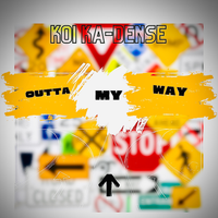 Outta My Way (Remix) by Koi Ka-dense