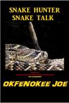 "Snake Hunter Snake Talk" Min order 2 @ $29.99 ea. + $8.00 shipping = $67.888 per 2 count order