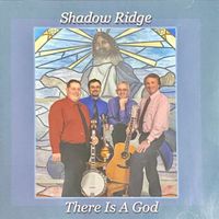 There Is a God by CF Bailey & Shadow Ridge