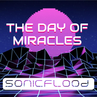 The Day of Miracles (Radio Edit) by Sonicflood