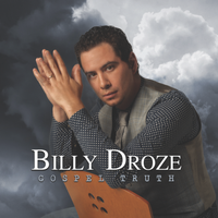 Gospel Truth by Billy Droze