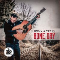 Bone Dry by Jimmy Yeary