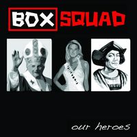 Box Squad: Our Heroes
