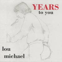 Years To You by Lou Michael