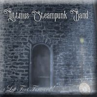 Left Foot Forward! by Littmus Steam Band