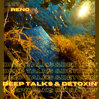 Deep Talks & Detoxin’ by Cay Reno