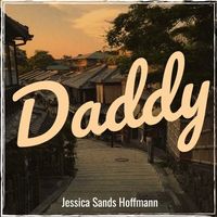 Daddy by Jessica Sands Hoffmann