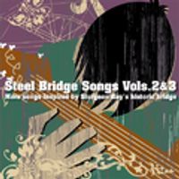 Steel Bridge Songs Vol. 2 & 3
