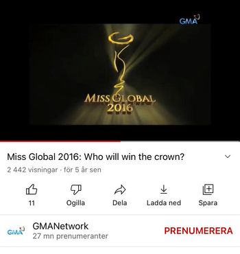 GMA Network 27 million followers on YouTube. I was representing Sweden in the beauty pageant Miss Global 2016
